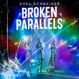 Broken Parallels Audiobook by Shel Schneider